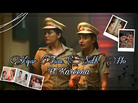 Agar Tum Sath Ho ft. Kareena 💘💝 #kareena #karishmasingh #haseenamalik #maddamsir #urishma