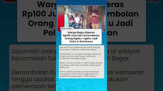 WARGA SUKAJAYA BOGOR DIPERAS RP100 JUTA oleh Gerombolan yang Ngaku-ngaku Jadi Polisi, Bermodal Foto