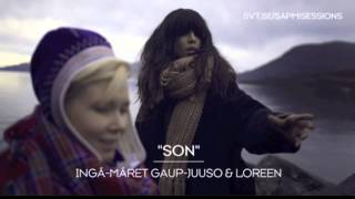 'Son' - Loreen & Ingá-Máret Gaup-Juuso (audio) | Sapmi Sessions 2014