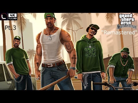 GTA San Andreas "Remastered" Mods - Walkthrough Pt.3 [4K:60FPS]