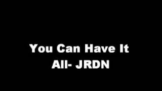 You Can Have It All-JRDN