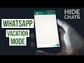 Whatsapp Vacation Mode | Hide Chats