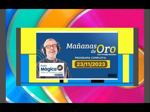 RADIO MAGICA PERU   Programa Mañanas Magicas Con Freddy Morales Emisión 23 de Noviembre del 2023