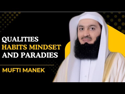Qualities, Habits, Mindset and Paradise | MUFTI MENK