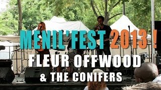 FLEUR OFFWOOD & THE CONIFERS AT MENIL'FEST ! 2013