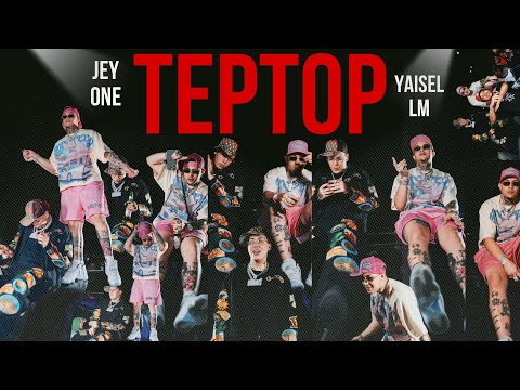 Jey One, Yaisel LM - TepTop (Video Oficial)