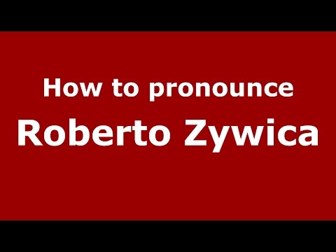 How to pronounce Roberto Zywica (Spanish/Argentina) - PronounceNames.com