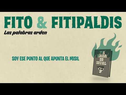 Las Palabras Arden - Fito & Fitipaldis