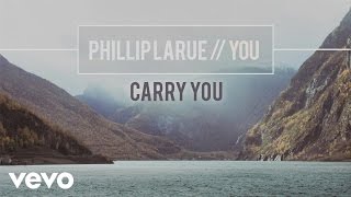 Phillip LaRue - Carry You (audio)