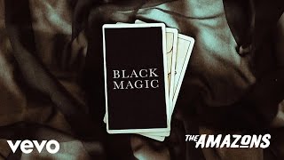 The Amazons - Black Magic