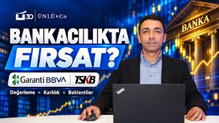 Banka Hisseleri Alınır mı? Garanti ve TSKB’de Değerleme ve Beklentiler #GARAN #T