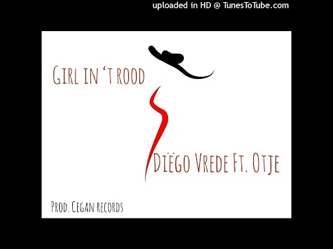 Diëgo Vrede  Ft. Otje - Girl in 't Rood (Prod. Cegan Rec)
