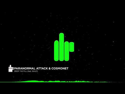 Paranormal Attack & Cosmonet - Drop The Pill (feat. Skazi) [FT PSYTRANCE]