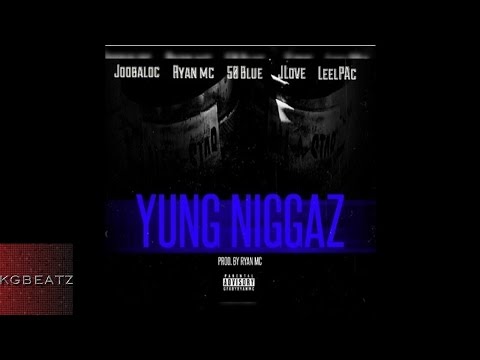 Jooba Loc ft. RyanMC, 50Blue, Johnny Love, Leel Pac - Young Niggaz, Pt. 2 [Prod. By RyanMC] [New 201