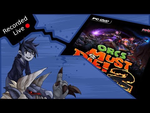 Flik's Gaming Stream 3/12/17 - Orcs Must Die! 2