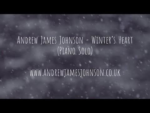 Andrew James Johnson - Winter’s Heart (Piano Solo)