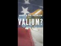 Why Are People So Scared of VALIUM