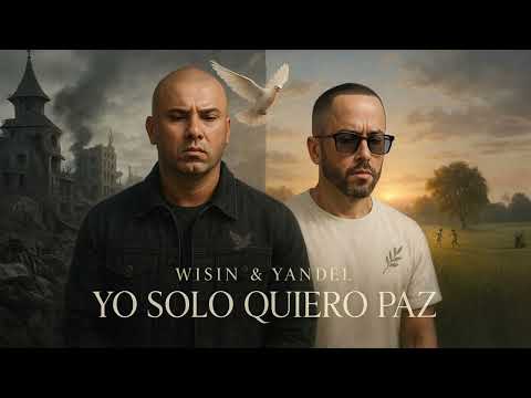 Wisin & Yandel  - YO SOLO QUIERO PAZ (Audio Oficial)