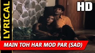 Main Toh Har Mod Par (Sad) With Lyrics | Mukesh | Chetna