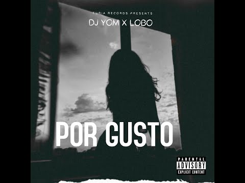 LOBO MALO ❌ DJ YOM - Por Gusto - Remix (Audio Oficial)