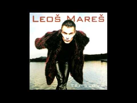 Leoš Mareš - Tři Slova