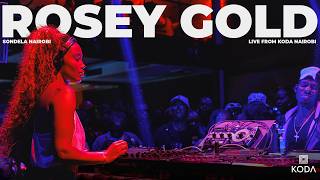 Sondela Nairobi Pres. Rosey Gold (Live from KODA Nairobi)