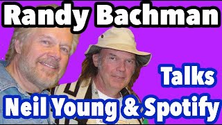 Randy Bachman on the Neil Young Spotify situation - Interview