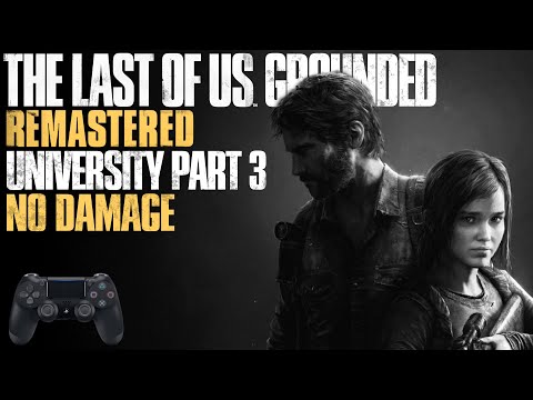 The Last of Us Remastered - University - Science Building - Grounded, No Damage