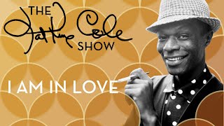 Nat King Cole - "I Am In Love"