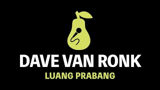 Dave Van Ronk - Luang Prabang (Karaoke)