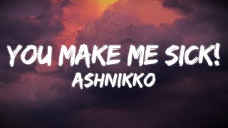 Ashnikko - You Make Me Sick! (Lyric Video)