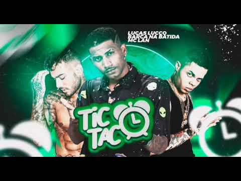 Barca na batida ' lucas louco  - MC Lan - tic  tac