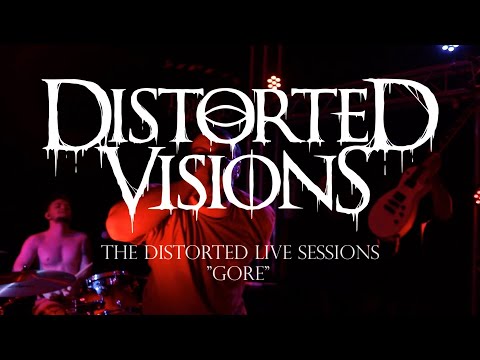 Distorted Visions - Gore (The Distorted Live Sessions) EP.3