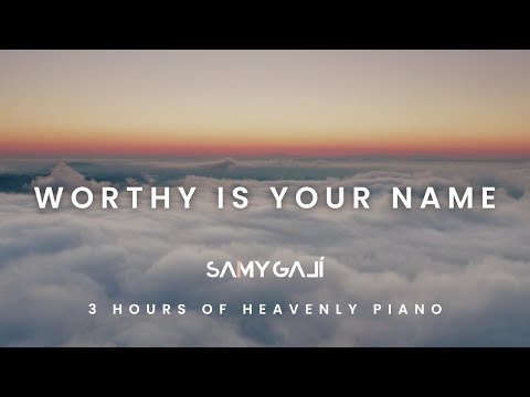 🕊️ Worthy Is Your Name: 3 Hours of Heavenly Piano Music for Prayer and Meditation