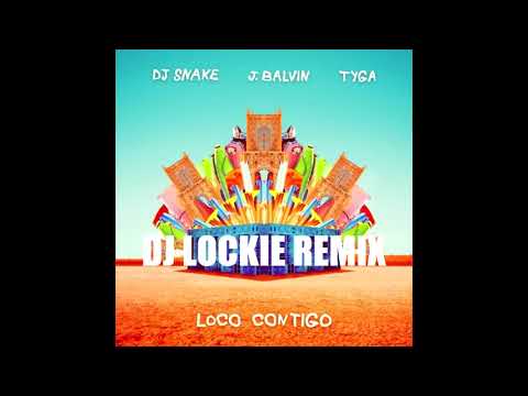 DJ Snake, J. Balvin, Tyga - Loco Contigo (DJ Lockie #AfroPunch Remix)