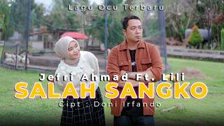 Download lagu JEFRI AHMAD Ft LILI (MARDALENA)  || SALAH SANGKO  || LAGU OCU TERBARU || MUSIC VIDEO  mp3