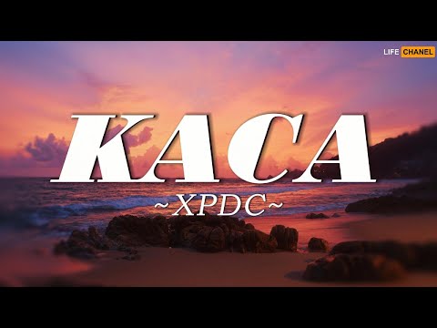 Kaca - XPDC (Lirik)