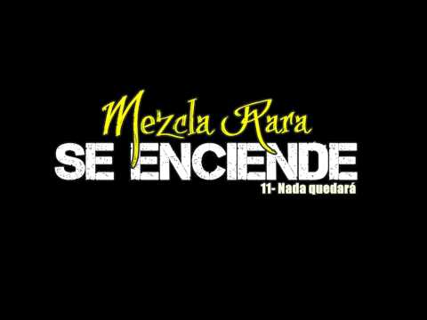 11. Mezcla Rara - Nada quedara con Cabra de Vega (Se Enciende 2015)