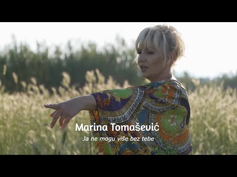 Marina Tomašević - Ja ne mogu više bez tebe (Official Video)