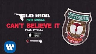 Flo Rida - Can&#39;t Believe It ft. Pitbull [Official Audio]