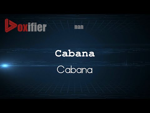 How to Pronounce Cabana (Cabana) in nan - Voxifier.com