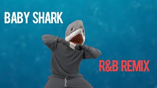 Baby Shark (R&B Remix)