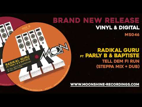 Radikal Guru ft Parly B & Baptiste - Tell Dem Fi Run (Steppa Mix + Dub)