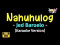 Nahuhulog - Jed Baruelo (Karaoke Version)