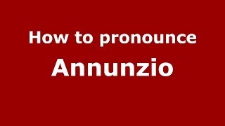 How to pronounce Annunzio
