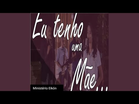 Eu Tenho Uma Mãe video