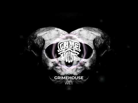 Grimehouse - WET