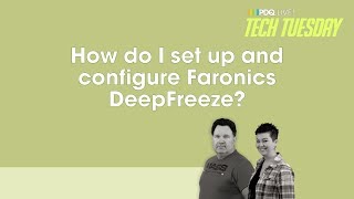 Tech Tuesday : How do I set up and configure Faronics DeepFreeze?