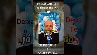 PAULO BARRETO - A BÍBLIA ENSINA ( VOCÊ É UMA FLECHA NA MÃO DO ARQUEIRO )