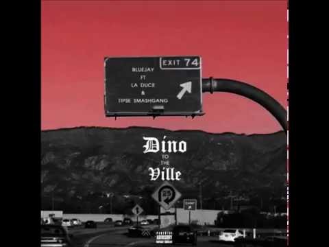 Dino To The Ville (Prod by Jay G P Bangz) - BlueJay Wangteam ,SirEyeBusser Da Bleeder, Eastside Duce